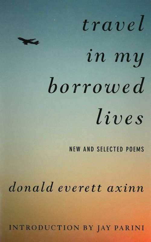 Book cover of Travel in My Borrowed Lives: New and Selected Poems