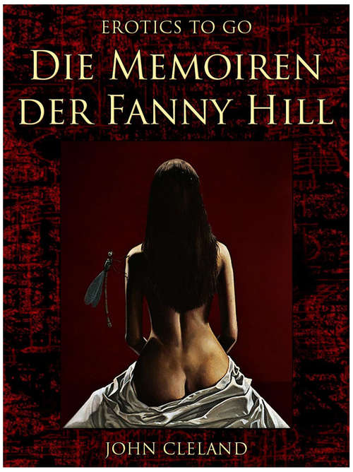 Book cover of Die Memoiren der Fanny Hill: Revised Edition Of Original Version (Erotics To Go)