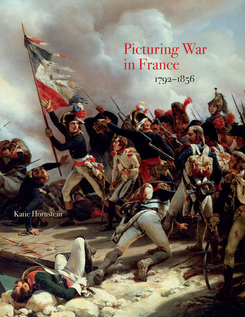 Book cover of Picturing War in France, 1792†“1856