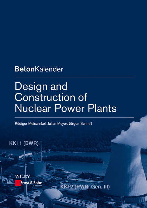 Book cover of Design and Construction of Nuclear Power Plants (Beton-Kalender Series)