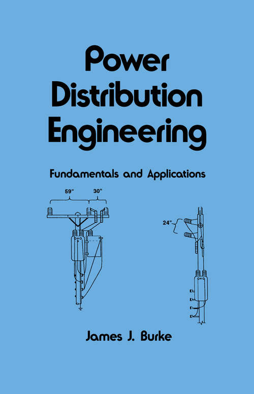 Book cover of Power Distribution Engineering: Fundamentals and Applications (Electrical and Computer Engineering: Vol. 88)