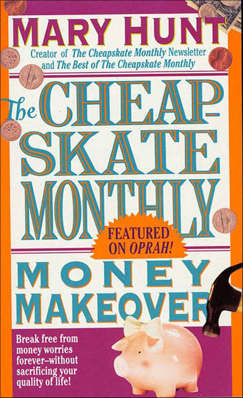 Book cover of The Cheapskate Monthly Money Makeover: Break Free Of Money Worries Forever