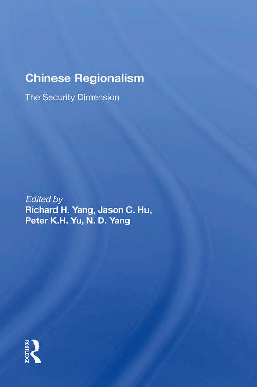 Book cover of Chinese Regionalism: The Security Dimension