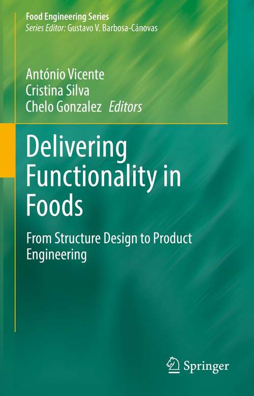 Book cover of Delivering Functionality in Foods: From Structure Design to Product Engineering (1st ed. 2022) (Food Engineering Series)