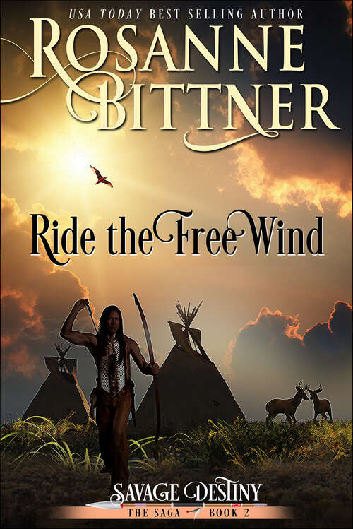 Book cover of Ride the Free Wind (Savage Destiny: The Saga)