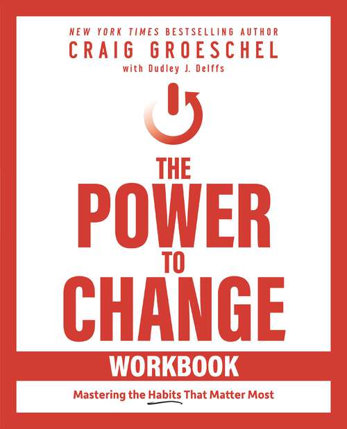 Book cover of The Power to Change Workbook: Mastering the Habits That Matter Most
