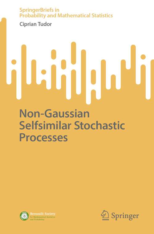 Book cover of Non-Gaussian Selfsimilar Stochastic Processes (1st ed. 2023) (SpringerBriefs in Probability and Mathematical Statistics)