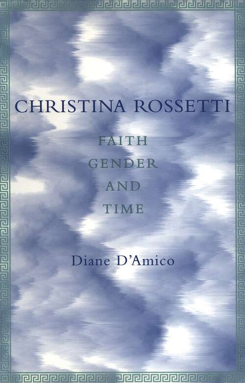 Book cover of Christina Rossetti: Faith, Gender and Time