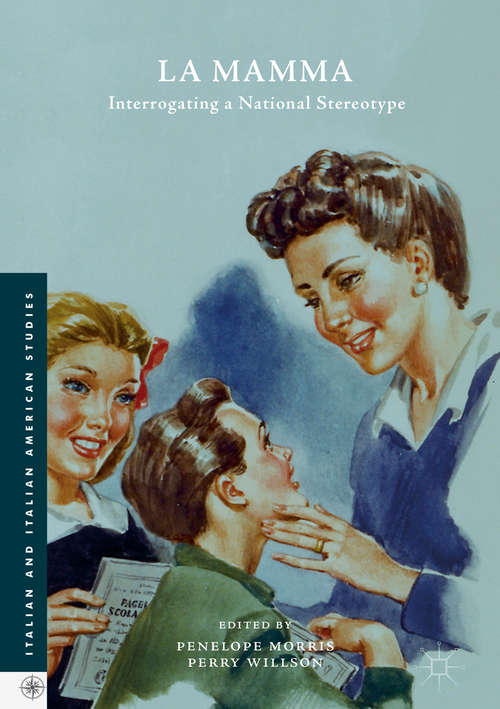Book cover of La Mamma: Interrogating a National Stereotype (Italian and Italian American Studies)
