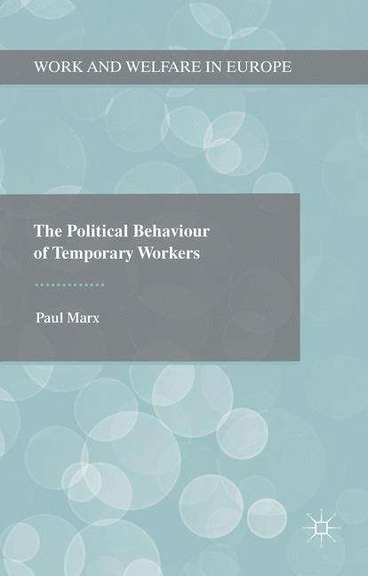 Book cover of The Political Behaviour of Temporary Workers (Work And Welfare In Europe)