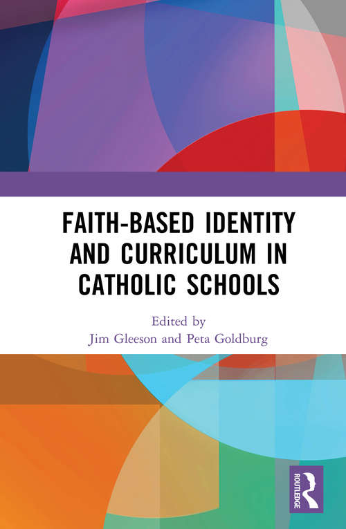Book cover of Faith-based Identity of Catholic Schools: Curriculum Perspectives