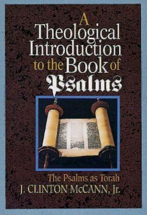 Book cover of A Theological Introduction to the Book of Psalms: The Psalms as Torah