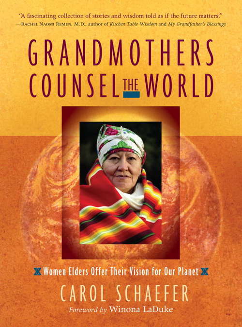 Book cover of Grandmothers Counsel the World: Women Elders Offer Their Vision for Our Planet