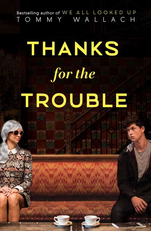 Book cover of Thanks for the Trouble: We All Looked Up; Thanks For The Trouble