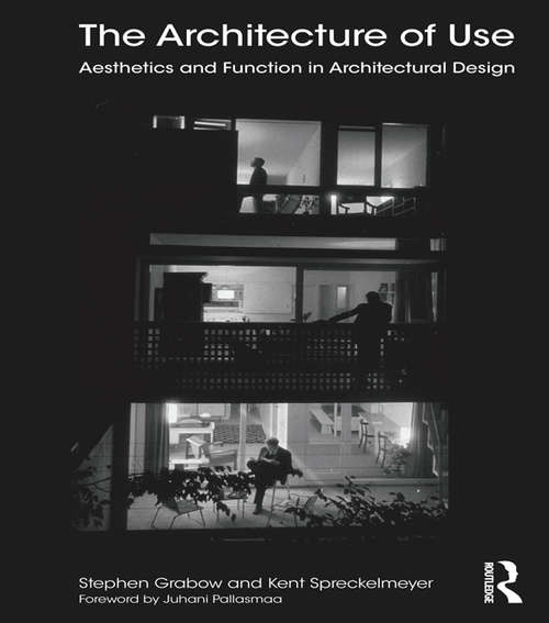 Book cover of The Architecture of Use: Aesthetics and Function in Architectural Design