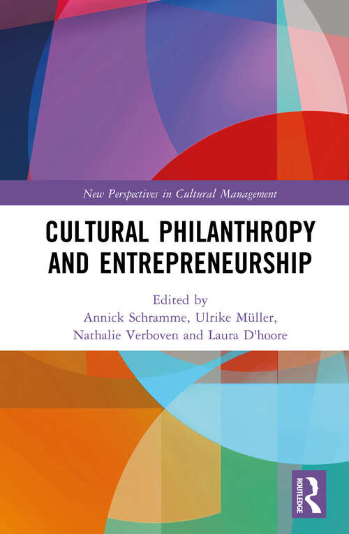 Book cover of Cultural Philanthropy and Entrepreneurship (New Perspectives in Cultural Management)