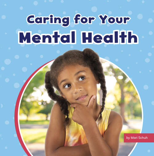 Book cover of Caring For Your Mental Health (Take Care of Yourself)