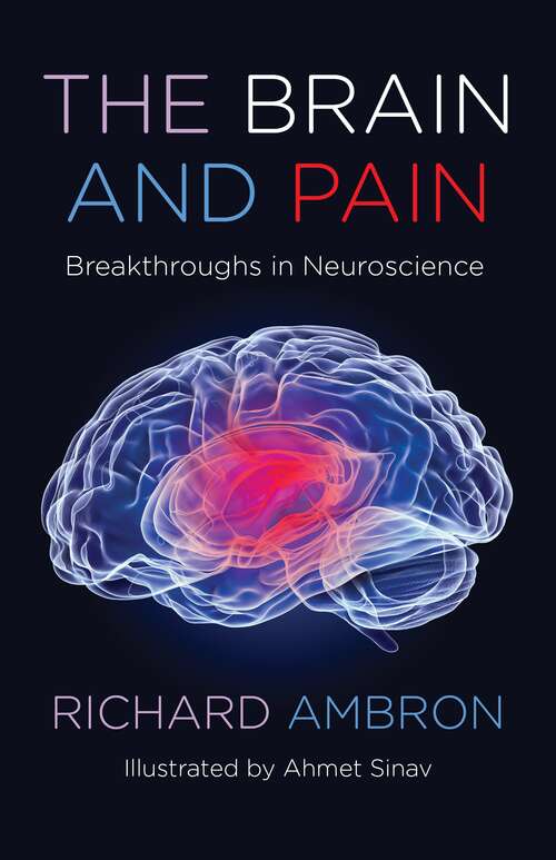 Book cover of The Brain and Pain: Breakthroughs in Neuroscience