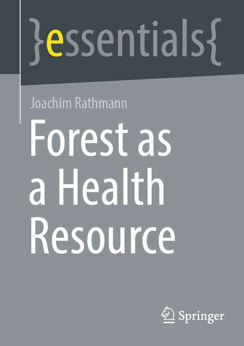 Book cover of Forest as a Health Resource (1st ed. 2023) (essentials)