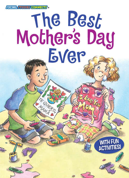 Book cover of The Best Mother's Day Ever: Similarities And Differences (Social Studies Connects)