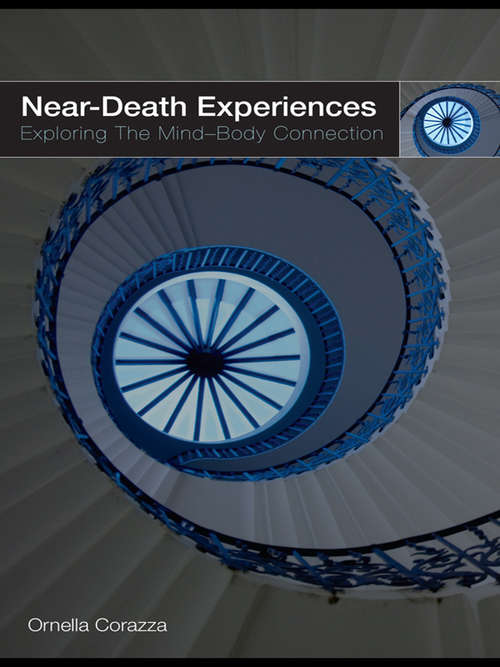 Book cover of Near-Death Experiences: Exploring the Mind-Body Connection