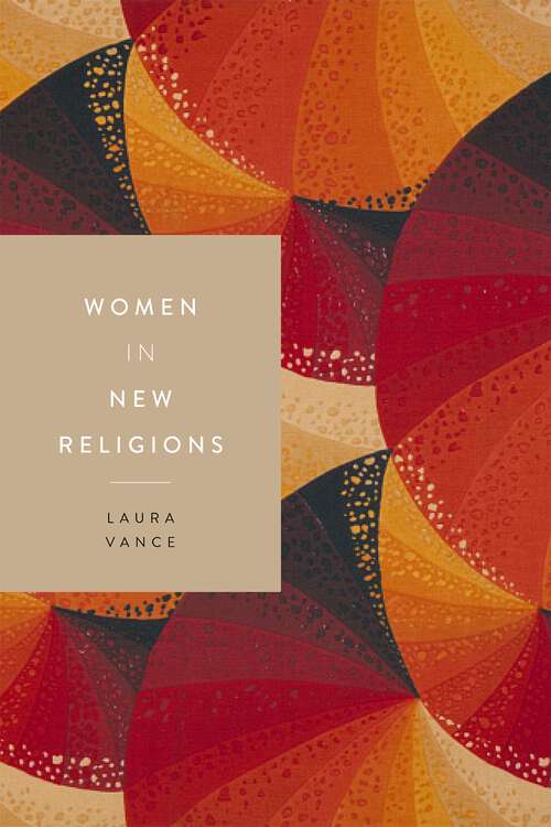 Book cover of Women in New Religions (Women in Religions #3)