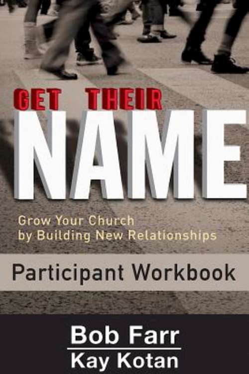 Book cover of Get Their Name: Grow Your Church by Building New Relationships (Get Their Name)