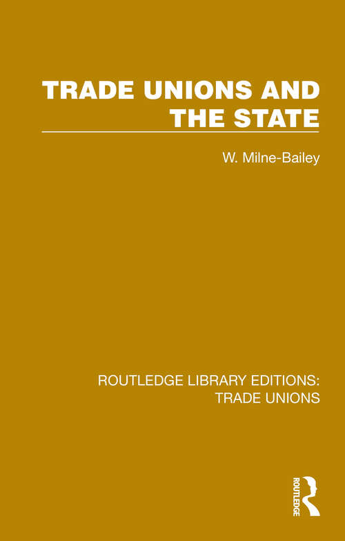 Book cover of Trade Unions and the State (Routledge Library Editions: Trade Unions #4)