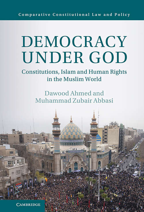 Book cover of Democracy under God: Constitutions, Islam and Human Rights in the Muslim World (Comparative Constitutional Law and Policy)