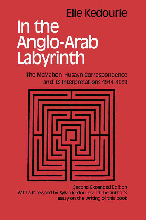 Book cover of In the Anglo-Arab Labyrinth: The McMahon-Husayn Correspondence and its Interpretations 1914-1939 (2) (Cambridge Studies In The History And Theory Of Politics Ser.)