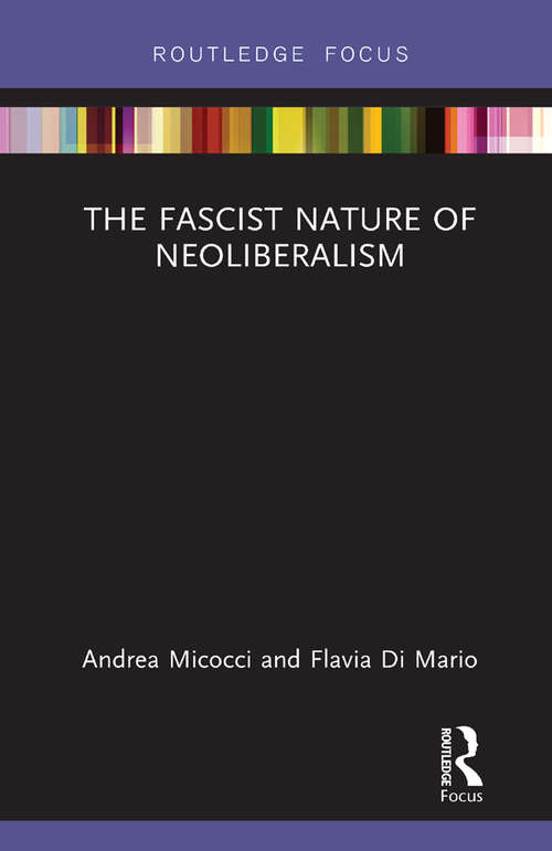 Book cover of The Fascist Nature of Neoliberalism (Routledge Frontiers of Political Economy)