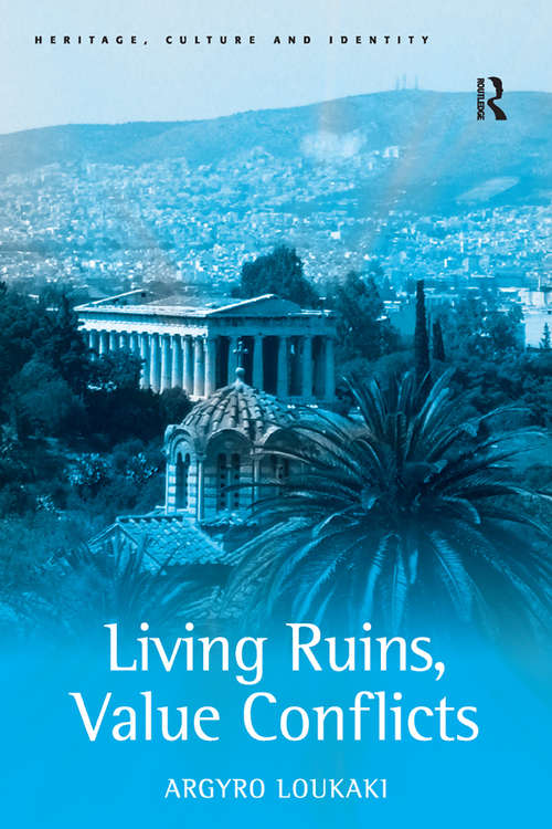 Book cover of Living Ruins, Value Conflicts (Heritage, Culture and Identity)