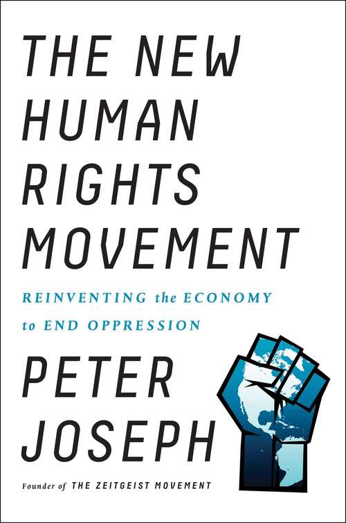 Book cover of The New Human Rights Movement: Reinventing the Economy to End Oppression