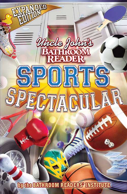 Book cover of Uncle John's Bathroom Reader Sports Spectacular (Uncle John's Bathroom Readers Ser.)