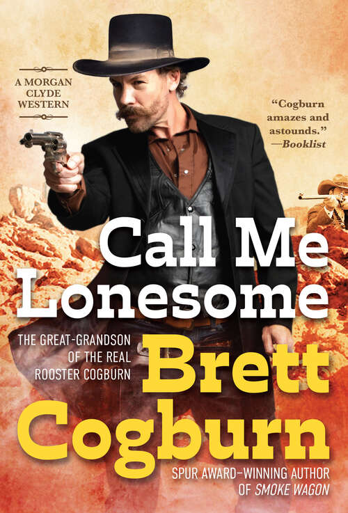 Book cover of Call Me Lonesome (A Morgan Clyde Western #2)