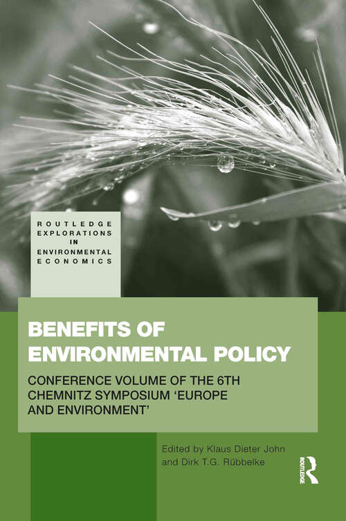 Book cover of Benefits of Environmental Policy: Conference Volume of the 6th Chemnitz Symposium 'Europe and Environment' (Routledge Explorations in Environmental Economics)