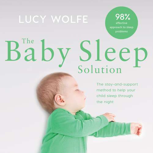 Book cover of The Baby Sleep Solution: The stay-and-support method to help your baby sleep through the night