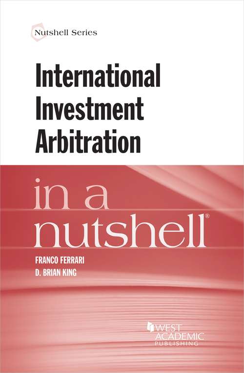 Book cover of International Investment Arbitration In A Nutshell (Nutshells)