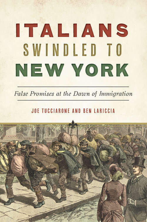 Book cover of Italians Swindled to New york: False Promises at the Dawn of Immigration (American Heritage)