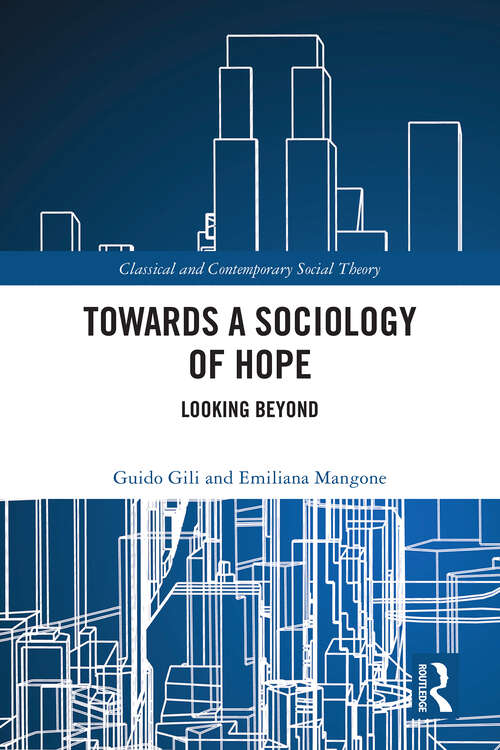 Book cover of Towards a Sociology of Hope: Looking Beyond (Classical and Contemporary Social Theory)