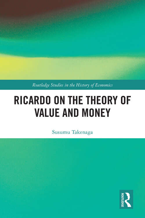 Book cover of Ricardo on the Theory of Value and Money (Routledge Studies in the History of Economics)