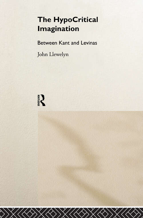 Book cover of The Hypocritical Imagination: Between Kant and Levinas (Warwick Studies in European Philosophy)