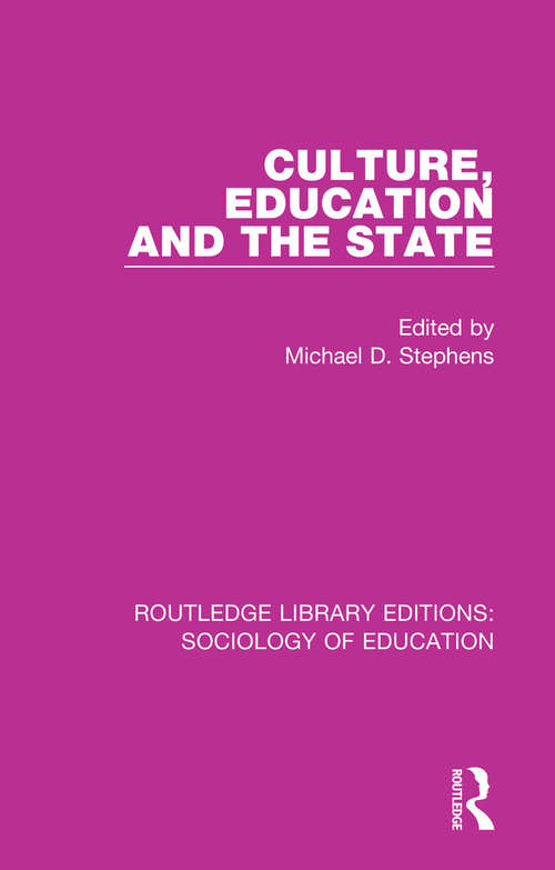 Book cover of Culture, Education and the State (Routledge Library Editions: Sociology Of Education Ser. #52)