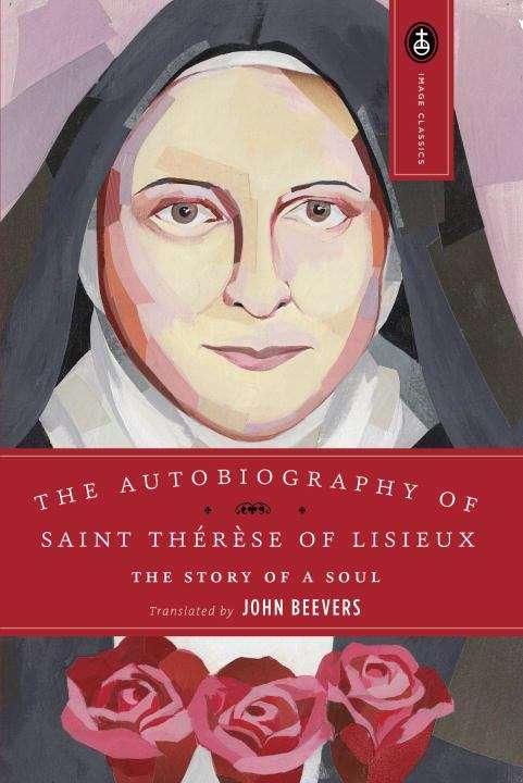 Book cover of The Autobiography of St. Therese Of Lisieux: the Story Of A soul