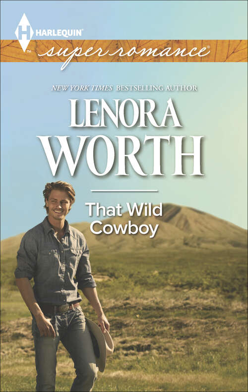 Book cover of That Wild Cowboy: Winning Over Skylar The Soldier's Promise That Wild Cowboy