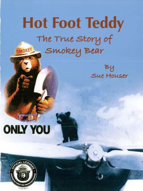 Book cover of Hot Foot Teddy The True Story of Smokey Bear: The True Story Of Smokey Bear