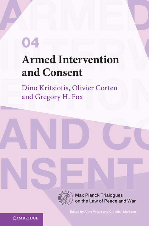 Book cover of Armed Intervention and Consent (Max Planck Trialogues #4)