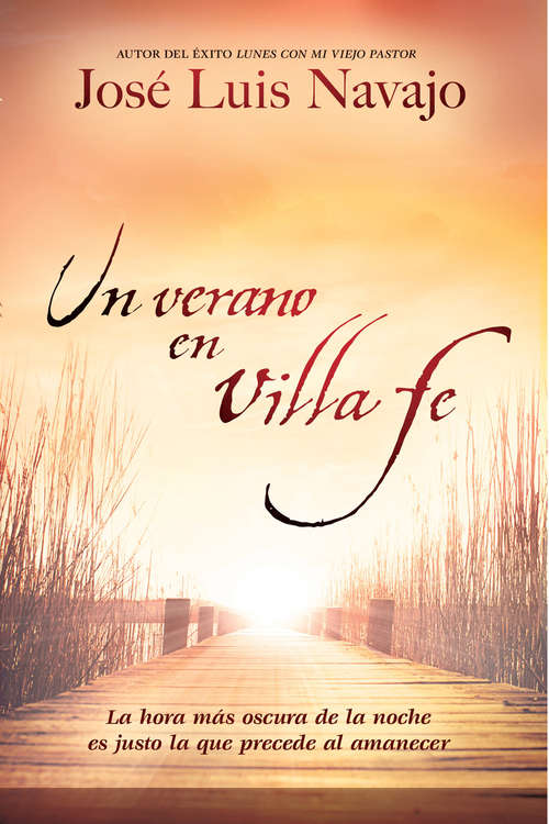 Book cover of Un verano en Villa Fe: La hora más oscura de la noche es justo la que precede al amanecer