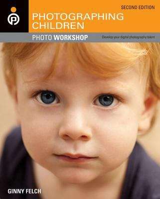 Book cover of Photographing Children Photo Workshop, Second Edition