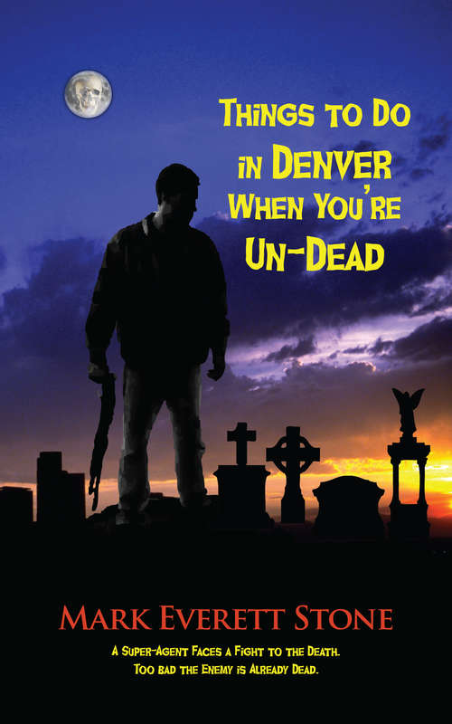 Book cover of Things to Do in Denver When You're Un-Dead (From the Files of the BSI #1)